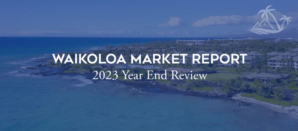 Waikoloa Real Estate Report 2023